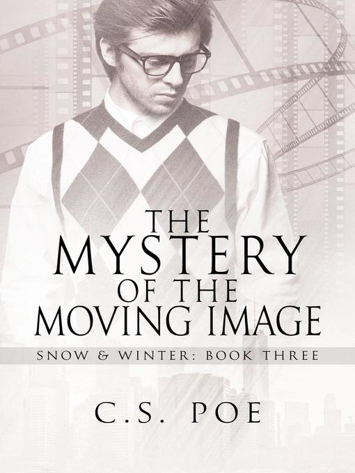 Title details for The Mystery of the Moving Image by C.S. Poe - Available